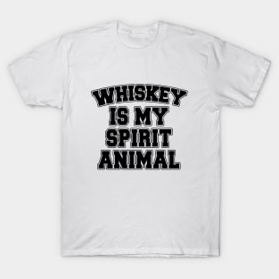 Whiskey is my spirit animal T-Shirt